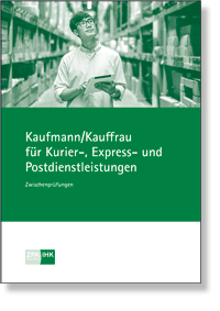 Kaufmann/-frau fr Kurier- Express- und Postdienstleistungen Prfungskatalog fr die IHK-Zwischenprfung  gltig ab Herbst