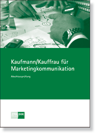 Kauffrau / Kaufmann für Marketingkommunikation Prüfungskatalog für die IHK-Zwischenprüfung