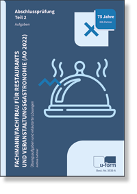 Fachmann / Fachfrau fr Restaurants und Veranstaltungsgastronomie Prfungstrainer Abschlussprfung Teil 2 (AO 2022)