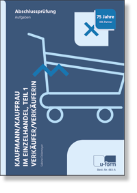 Verkäufer/ Kaufleute im Einzelhandel Teil 1<BR>Prüfungstrainer Abschlussprüfung (AO 2017)
