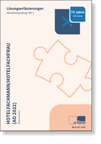 Hotelfachmann / Hotelfachfrau<BR>Lsungserluterungen zur  Abschlussprfung Teil 1