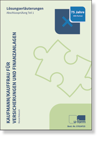 Kaufmann/-frau fr Versicherungen und Finanzanlagen<BR>Lsungserl. Abschlussprfung Teil 1<BR><STRONG>Frhjahr 2025</STRONG>