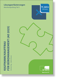 Kauffrau / Kaufmann f�r B�romanagement  L�sungserl�uterungen zur Abschlusspr�fung Teil 2 (AO 2025)