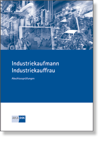  Industriekauffrau / Industriekaufmann  Prfungskatalog fr die IHK-Abschlussprfung Teil 1 und Teil 2 (AO 2024) 
