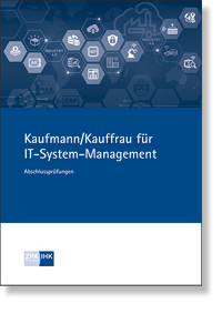 Kaufmann/-frau für IT-System-Management  Prüfungskatalog für die IHK-Abschlussprüfung NEUORDNUNG