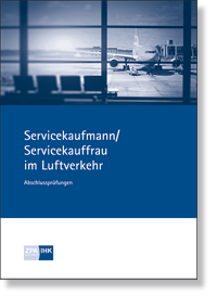Servicekaufmann/-frau im Luftverkehr Prüfungskatalog Abschlussprüfung
