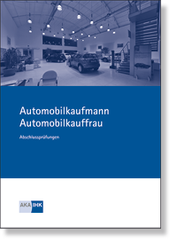  Automobilkaufmann/-frau  Prüfungskatalog für die IHK-Abschlussprüfung 